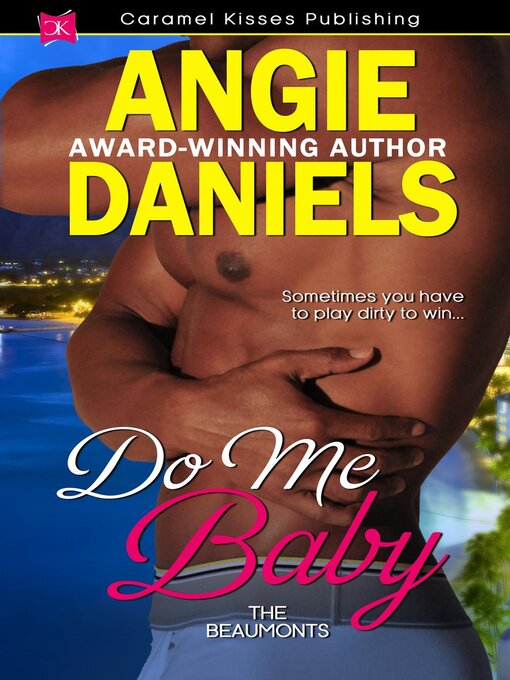 Title details for Do Me Baby by Angie Daniels - Available